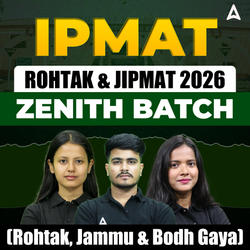 IPMAT Rohtak & JIPMAT 2026: Zenith Batch (Rohtak, Jammu & Bodh Gaya) | Online Live Classes by Adda 247