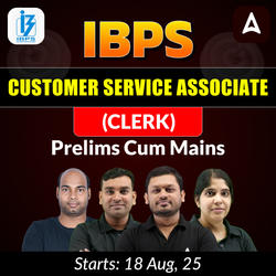 IBPS CUSTOMER SERVICE ASSOCIATE (CLERK) PRELIMS CUM MAINS | Online Live Classes by Adda 247