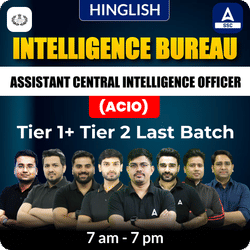 Intelligence Bureau (IB) Assistant Central Intelligence Officer (ACIO) Grade-II Executive | Hinglish | Online Live + Recorded Batch by Adda247