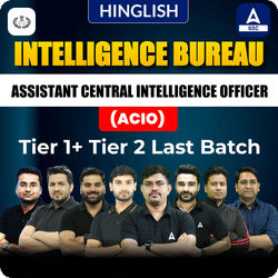 Intelligence Bureau (IB) Assistant Central Intelligence Officer (ACIO) Grade-II Executive | Hinglish | Online Live + Recorded Batch by Adda247