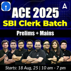 Ace 2025 SBI Clerk Batch| Prelims + Mains | Online Live Classes by Adda 247