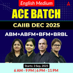 ACE Batch | CAIIB DEC 2025 | ABM+ABFM+BFM+BRBL | English Medium | Online Live + Recorded Classes by Adda 247