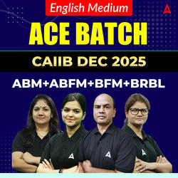 ACE Batch | CAIIB DEC 2025 | ABM+ABFM+BFM+BRBL | English Medium | Online Live + Recorded Classes by Adda 247