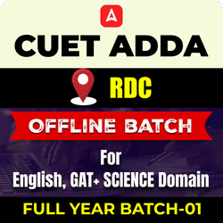 CUET ADDA RDC FULL YEAR OFFLINE BATCH-01 For English, GAT+ SCIENCE Domain By CUET Adda 247
