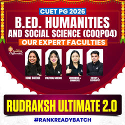 CUET PG B.ED : B.Ed. Humanities and Social Science (COQP04) FOUNDATION BATCH | RUDRAKSH ULTIMATE 2.0 BATCH | Online Coaching by Adda247