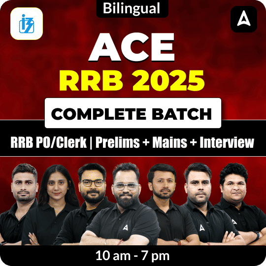 Ace RRB 2025 Complete Batch for RRB PO/Clerk | Prelims + Mains + Interview | Bilingual | Online Live Classes by Adda 247