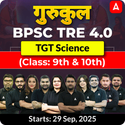 गुरुकुल | BPSC TRE 4.0 Science TGT (Class: 9th & 10th) Complete Batch 2025 | Online Live Classes by Adda 247