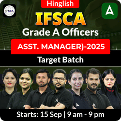 IFSCA Grade A Officers (Asst. Manager) - 2025 | Target Batch | Online Live + Recorded Classes by Adda 247