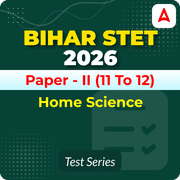 Bihar STET Paper - II Home Science 2026 Mock Test