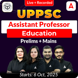 UPPSC Assistant Professor Education Prelims + Mains  Complete Foundation Batch 2025 | Online Live + Recorded Classes by Adda 247