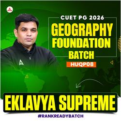 CUET PG GEOGRAPHY (HUQP08) FOUNDATION - 2026 | EKLAVYA SUPREME Batch | CUET PG GEOGRAPHY Online Coaching By Careers Adda (As per Latest Syllabus)