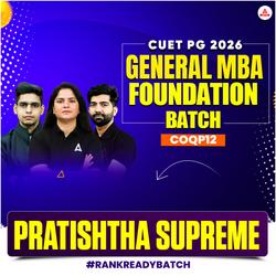 CUET PG GENERAL MBA (COQP12) FOUNDATION - 2026 | PRATISHTHA SUPREME Batch | CUET PG GENERAL MBA Online Coaching By Adda247 (As per Latest Syllabus)