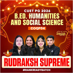 CUET PG B.ED : B.Ed. Humanities and Social Science (COQP04) FOUNDATION BATCH | RUDRAKSH SUPREME BATCH | Online Live + Recorded Coaching by Adda247