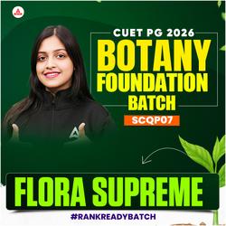 CUET PG BOTANY FLORA SUPREME BATCH | FOUNDATION 2026 | Complete Live Classes | Online Coaching By Careers Adda (As per Latest Syllabus)
