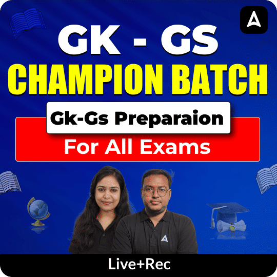 GK - GS Champion Batch | Complete preparation of GK-GS for all exams | Online Live + Recorded Classes by Adda247