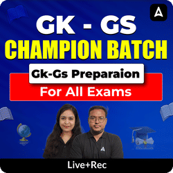 GK - GS Champion Batch | Complete preparation of GK-GS for all exams | Online Live + Recorded Classes by Adda247