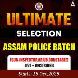 Ultimate Selection | Assam Police Batch |Sub- Inspector (AB,UB), Constable | OnlineLive + Recorded Classes by Adda 247