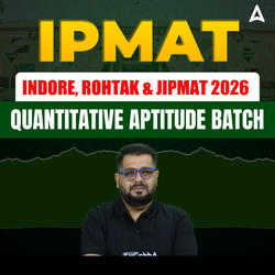 Quantitative Aptitude Batch for IPMAT Indore, Rohtak & JIPMAT 2026 | Online Live Classes by Adda 247