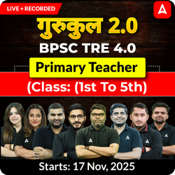 गुरुकुल 2.0 | BPSC TRE 4.0 Primary Teacher (1st to 5th) Complete Batch 2025 | Online Live + Recorded Classes by Adda247