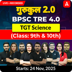 गुरुकुल 2.0 | BPSC TRE 4.0 Science TGT (Class: 9th & 10th) Complete Batch 2025 | Online Live + Recorded Classes by Adda247