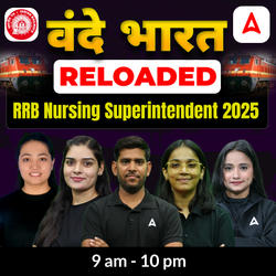 वंदे भारत RELOADED – RRB Nursing Superintendent 2025 | Online Live + Recorded Batch by Adda247