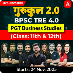 गुरुकुल 2.0 | BPSC TRE 4.0 Business Studies PGT (Class: 11th & 12th) Complete Batch 2025 | Online Live + Recorded Classes by Adda 247
