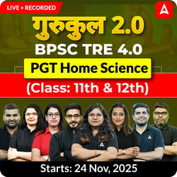 गुरुकुल 2.0 | BPSC TRE 4.0 Home Science PGT (Class: 11th & 12th) Complete Batch 2025 | Online Live + Recorded Classes by Adda 247
