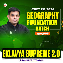 CUET PG GEOGRAPHY (HUQP08) FOUNDATION - 2026 | EKLAVYA SUPREME 2.0 Batch | CUET PG GEOGRAPHY Online Coaching By Careers Adda (As per Latest Syllabus)