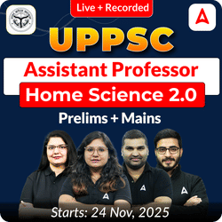 UPPSC Assistant Professor Home Science Prelims + Mains  Complete Foundation Batch 2025 | Online Live + Recorded Classes by Adda 247