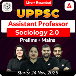 UPPSC Assistant Professor Sociology 2.0 Prelims + Mains  Complete Foundation Batch 2025 | Online Live + Recorded Classes by Adda 247