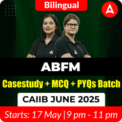 ABFM CASESTUDY + MCQs + PYQs BATCH | CAIIB JUNE 2025 | Bilingual | Online Live Classes by Adda 247