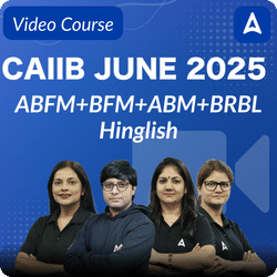 CAIIB JUNE 2025 | ABFM+BFM+ABM+BRBL | Hinglish | Video Course by ADDA247