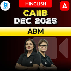 ABM | CAIIB DEC 2025 | BILINGUAL | Video Course by ADDA 247