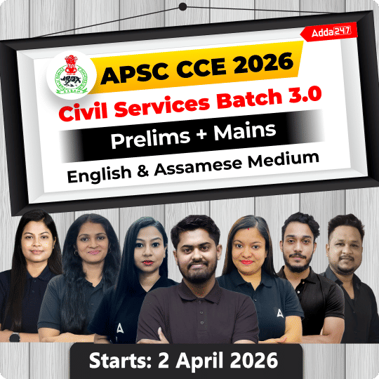 APSC CCE 2026 | Civil Services Batch 3.0 | Prelims + Mains | English + Assamese Medium | Online Live Classes by Adda247