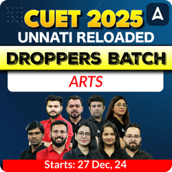 CUET 2025- Unnati Reloaded- ARTS- DROPPERS BATCH | CUET UG Online Coaching by Adda247