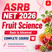 ASRB NET 2026 Fruit Science Basic to Advanced Complete Course, Empowering Future Scientists & Educators By Adda247
