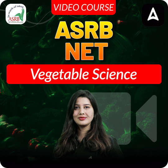 ASRB NET Vegetable Science | Video Course by Adda247