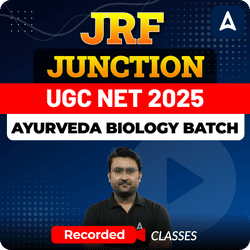 JRF JUNCTION I UGC NET 2025 AYURVEDA BIOLOGY BATCH | RECORDED CLASSES BY ADDA247