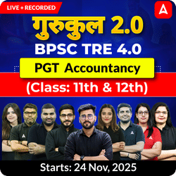 गुरुकुल 2.0 | BPSC TRE 4.0 Accountancy PGT (Class: 11th & 12th) Complete Batch 2025 | Online Live + Recorded Classes by Adda 247