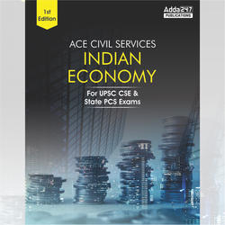 ACE Civil Services - Indian Economy for OPSC,UPSC,OSSC & other State PCS Exams(English Printed Edition) By Adda247