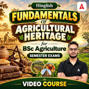 Fundamentals of Agricultural Heritage for BSc Agriculture Semester Exams | Hinglish | Video Course by Adda247