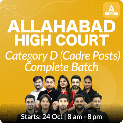 Allahabad High Court (AHC) - Cadre Posts for Category D Complete Batch | Hinglish | Online Live Classes by Adda 247