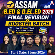 Assam B.ED & D.EL.ED 2026 | Final Revision + Booster Batch | Last 10 Years PYQs + Foundational Classes Covering All Universities