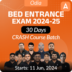 Odisha B.ED (Science, Arts) Entrance 2024-25 Crash Course Batch | Online Batch By Adda247