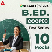 NTA CUET (PG) B.Ed. (COQP03) Test Series | Online Test Series By Adda 247