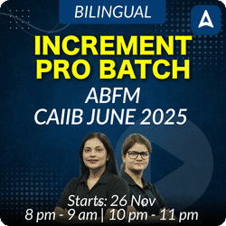 INCREMENT PRO BATCH | CAIIB JUNE 2025 | ABFM | Bilingual | Online Live Classes by Adda 247