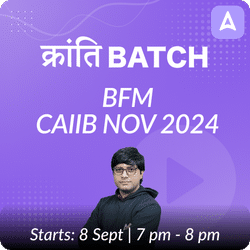 KRANTI BATCH CAIIB NOV 2024 | BFM |  LIVE + RECORDED CLASSES BY ADDA 247