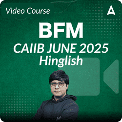 BFM | CAIIB JUNE 2025 | Hinglish | Video Course by ADDA247