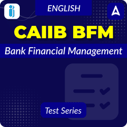 CAIIB Bank Financial Management (BFM) | Complete Online Test Series by Adda247
