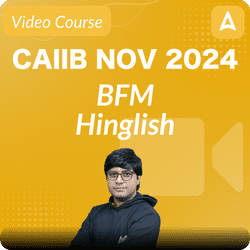 CAIIB NOV 2024 | BFM | Hinglish | Video Course by ADDA 247